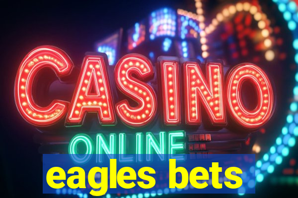 eagles bets